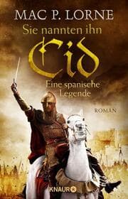 Cover von Sie nannten ihn Cid - Eine spanische Legende