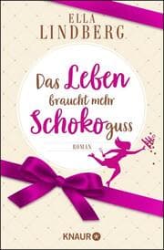 Cover von Das Leben braucht mehr Schokoguss