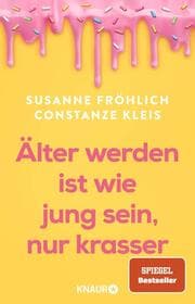 Cover von Älter werden ist wie jung sein, nur krasser