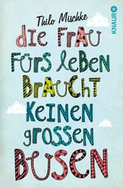 Cover von Die Frau fürs Leben braucht keinen großen Busen