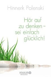 Cover von Hör auf zu denken - sei einfach glücklich!