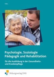 Cover von Psychologie, Soziologie, Pädagogik und Rehabilitation für die Ausbildung in der Gesundheits- und Krankenpflege