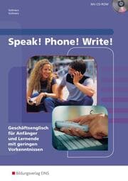 Cover von Speak! Phone! Write! - Geschäftsenglisch für Anfänger und Lernende mit geringen Vorkenntnissen