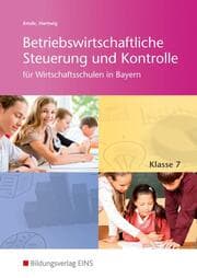Cover von Betriebswirtschaftliche Steuerung und Kontrolle für Wirtschaftsschulen in Bayern