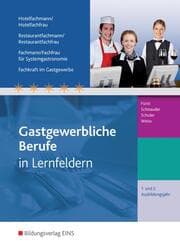Cover von Gastgewerbliche Berufe in Lernfeldern, Hotelfachmann/-fachfrau, Restaurantfachmann/-fachfrau, Fachmann/Fachfrau für Systemgastronomie, Fachkraft im Gastgewerbe