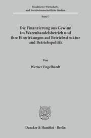 Cover von Die Finanzierung aus Gewinn im Warenhandelsbetrieb und ihre Einwirkungen auf Betriebsstruktur und Betriebspolitik.