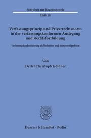 Cover von Verfassungsprinzip und Privatrechtsnorm in der verfassungskonformen Auslegung und Rechtsfortbildung.