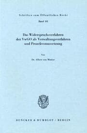 Cover von Das Widerspruchsverfahren der VwGO als Verwaltungsverfahren und Prozeßvoraussetzung.
