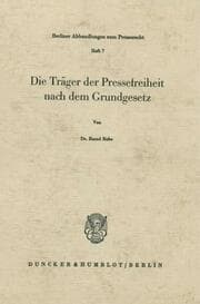 Cover von Die Träger der Pressefreiheit nach dem Grundgesetz.