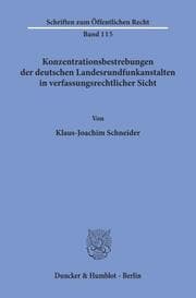 Cover von Konzentrationsbestrebungen der deutschen Landesrundfunkanstalten in verfassungsrechtlicher Sicht.