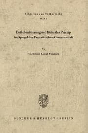 Cover von Entkolonisierung und föderales Prinzip im Spiegel der französischen Gemeinschaft.