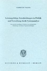 Cover von Leistungsfähige Entscheidungen in Politik und Verwaltung durch Systemanalyse.