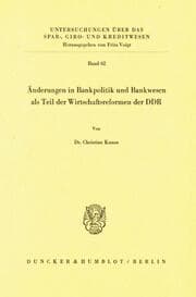 Cover von Änderungen in Bankpolitik und Bankwesen als Teil der Wirtschaftsreformen der DDR.