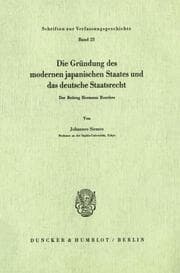 Cover von Die Gründung des modernen japanischen Staates und das deutsche Staatsrecht.