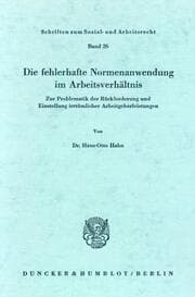 Cover von Die fehlerhafte Normenanwendung im Arbeitsverhältnis.