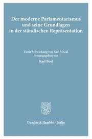 Cover von Der moderne Parlamentarismus und seine Grundlagen in der ständischen Repräsentation.