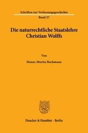 Cover von Die naturrechtliche Staatslehre Christian Wolffs.
