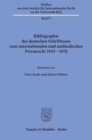 Cover von Bibliographie des deutschen Schrifttums zum internationalen und ausländischen Privatrecht 1945-1970.