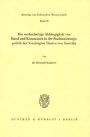 Cover von Die wechselseitige Abhängigkeit von Bund und Kommunen in der Stadtsanierungspolitik der Vereinigten Staaten von Amerika.