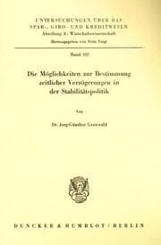 Cover von Die Möglichkeiten zur Bestimmung zeitlicher Verzögerungen in der Stabilitätspolitik.