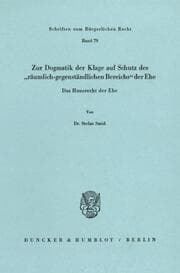 Cover von Zur Dogmatik der Klage auf Schutz des 'räumlich-gegenständlichen Bereichs' der Ehe.Das Hausrecht der Ehe.