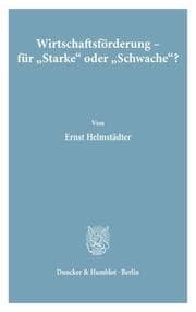 Cover von Wirtschaftsförderung - für 'Starke' oder 'Schwache'?