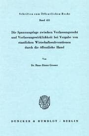 Cover von Die Spannungslage zwischen Verfassungsrecht und Verfassungswirklichkeit bei Vergabe von staatlichen Wirtschaftssubventionen durch die öffentliche Hand.