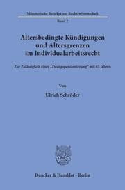 Cover von Altersbedingte Kündigungen und Altersgrenzen im Individualarbeitsrecht.