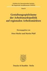 Cover von Gestaltungsspielräume der Arbeitsmarktpolitik auf regionalen Arbeitsmärkten.