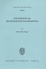 Cover von Individualistische oder überindividualistische Notwehrbegründung.