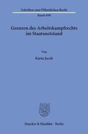 Cover von Grenzen des Arbeitskampfrechts im Staatsnotstand.