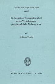 Cover von Zivilrechtliche Vertragsnichtigkeit wegen Verstoßes gegen gewerberechtliche Verbotsgesetze.