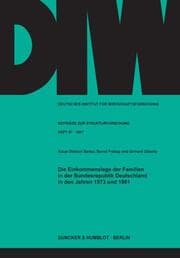 Cover von Die Einkommenslage der Familien in der Bundesrepublik Deutschland in den Jahren 1973 und 1981.