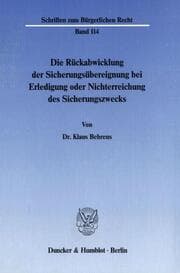 Cover von Die Rückabwicklung der Sicherungsübereignung bei Erledigung oder Nichterreichung des Sicherungszwecks.