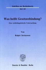 Cover von Was heißt Gesetzesbindung?