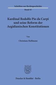 Cover von Kardinal Rodolfo Pio da Carpi und seine Reform der Aegidianischen Konstitutionen.