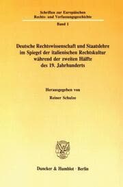 Cover von Deutsche Rechtswissenschaft und Staatslehre im Spiegel der italienischen Rechtskultur während der zweiten Hälfte des 19. Jahrhunderts.