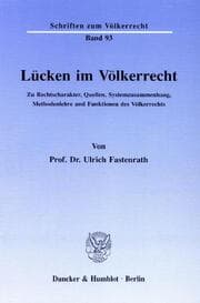 Cover von Lücken im Völkerrecht.Zu Rechtscharakter, Quellen, Systemzusammenhang, Methodenlehre und Funktionen des Völkerrechts.