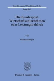 Cover von Die Bundespost: Wirtschaftsunternehmen oder Leistungsbehörde.