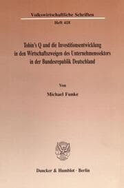 Cover von Tobin's Q und die Investitionsentwicklung in den Wirtschaftszweigen des Unternehmenssektors in der Bundesrepublik Deutschland.