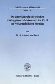 Cover von Die amerikanisch-sowjetischen Rüstungskontrollabkommen im Recht der völkerrechtlichen Verträge.