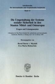 Cover von Die Umgestaltung der Systeme sozialer Sicherheit in den Staaten Mittel- und Osteuropas. Fragen und Lösungsansätze.