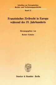 Cover von Französisches Zivilrecht in Europa während des 19. Jahrhunderts.