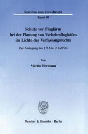 Cover von Schutz vor Fluglärm bei der Planung von Verkehrsflughäfen im Lichte des Verfassungsrechts.