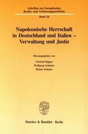Cover von Napoleonische Herrschaft in Deutschland und Italien - Verwaltung und Justiz.