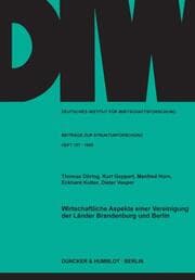 Cover von Wirtschaftliche Aspekte einer Vereinigung der Länder Brandenburg und Berlin.