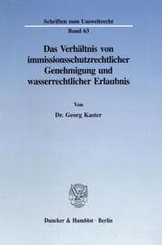 Cover von Das Verhältnis von immissionsschutzrechtlicher Genehmigung und wasserrechtlicher Erlaubnis.