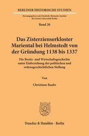 Cover von Das Zisterzienserkloster Mariental bei Helmstedt von der Gründung 1138 bis 1337.