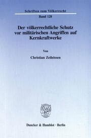 Cover von Der völkerrechtliche Schutz vor militärischen Angriffen auf Kernkraftwerke.