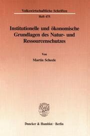 Cover von Institutionelle und ökonomische Grundlagen des Natur- und Ressourcenschutzes.